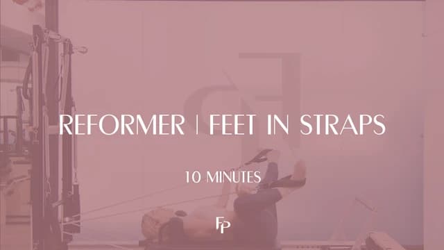 Preview of 10 Min Reformer | Feet in Straps Stretching Series
