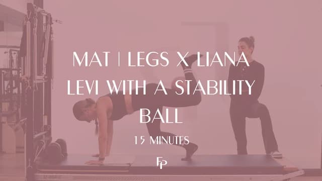 Preview of 15 Min Mat | Legs x Liana Levi with a Stability Ball