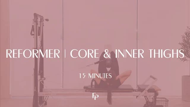 Preview of 15 min Reformer | Core and Inner Thighs